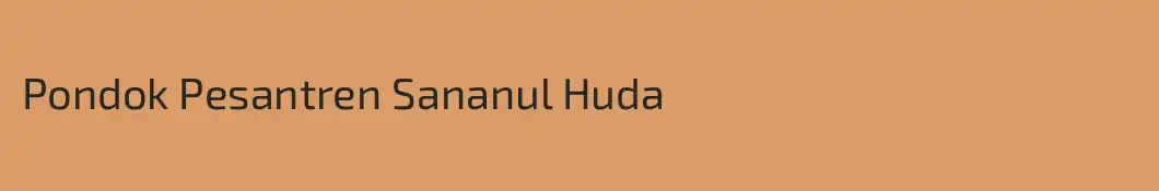 Pondok Pesantren Sananul Huda